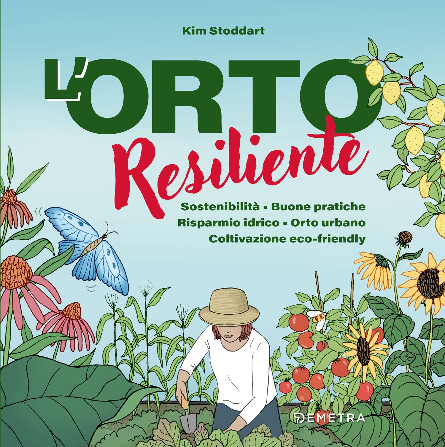 L'orto resiliente. Sostenibilità - Buone pratiche - Risparmio idrico - Orto urbano - Coltivazione eco-friendly