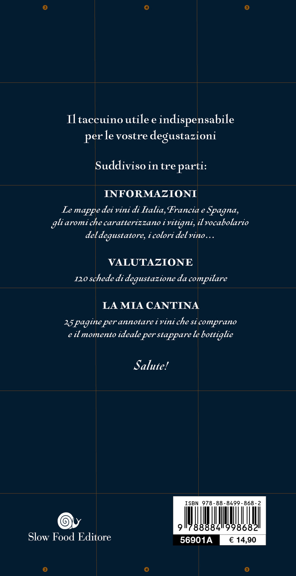 Le carte del vino. Taccuino del degustatore. 200 pagine per non perdere mai una goccia delle tue scoperte.