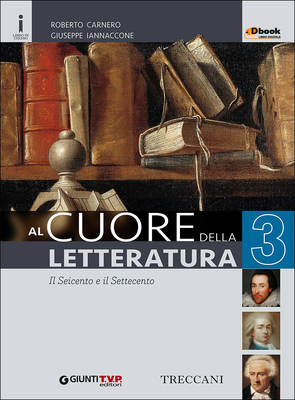 Al cuore della letteratura 3 - Il Seicento e il Settecento