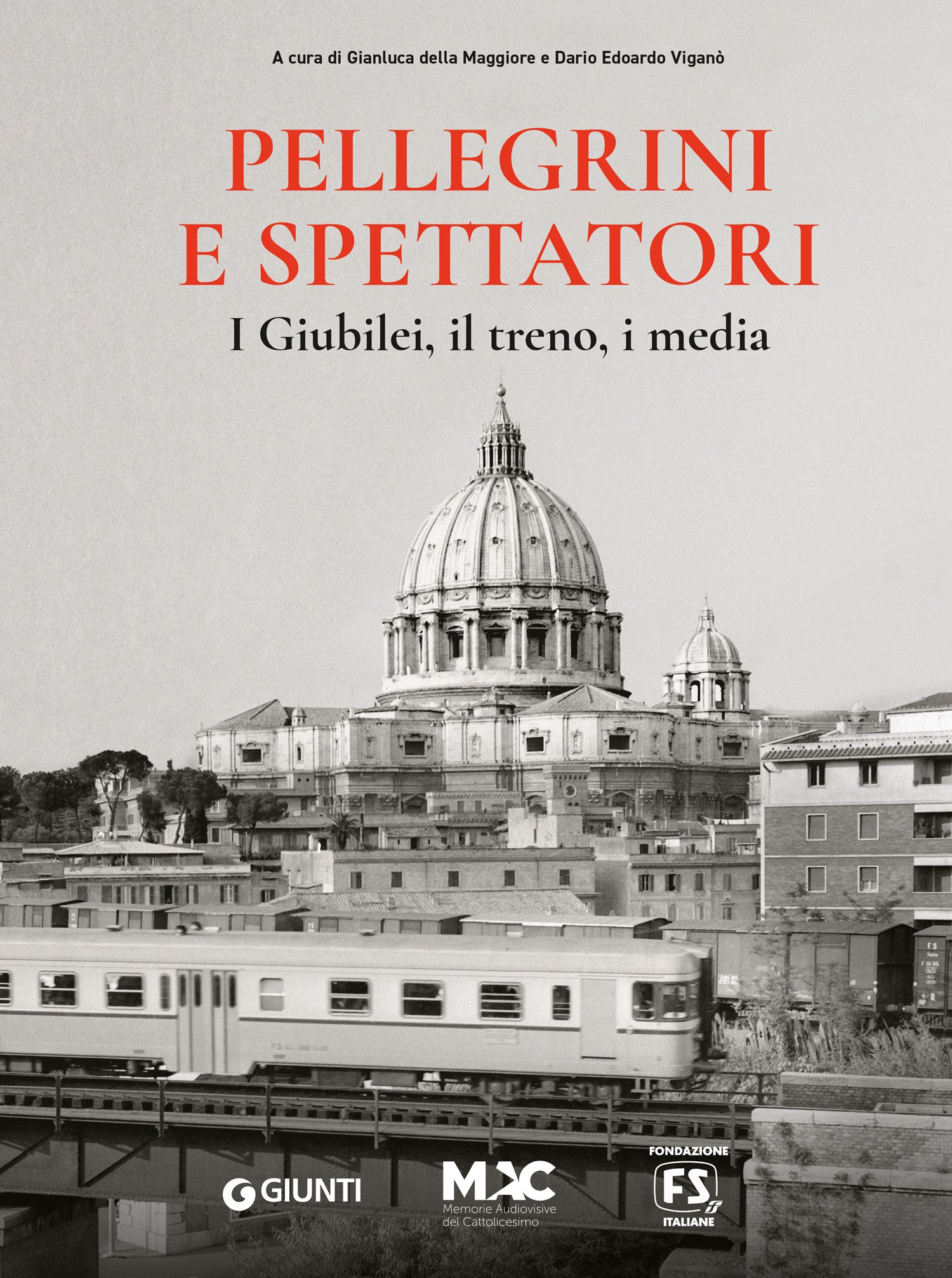 Pellegrini e spettatori. I giubilei, il treno, i media