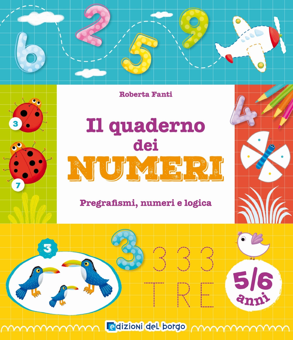 Il quaderno dei numeri - 5/6 anni. Pregrafismi, numeri e logica