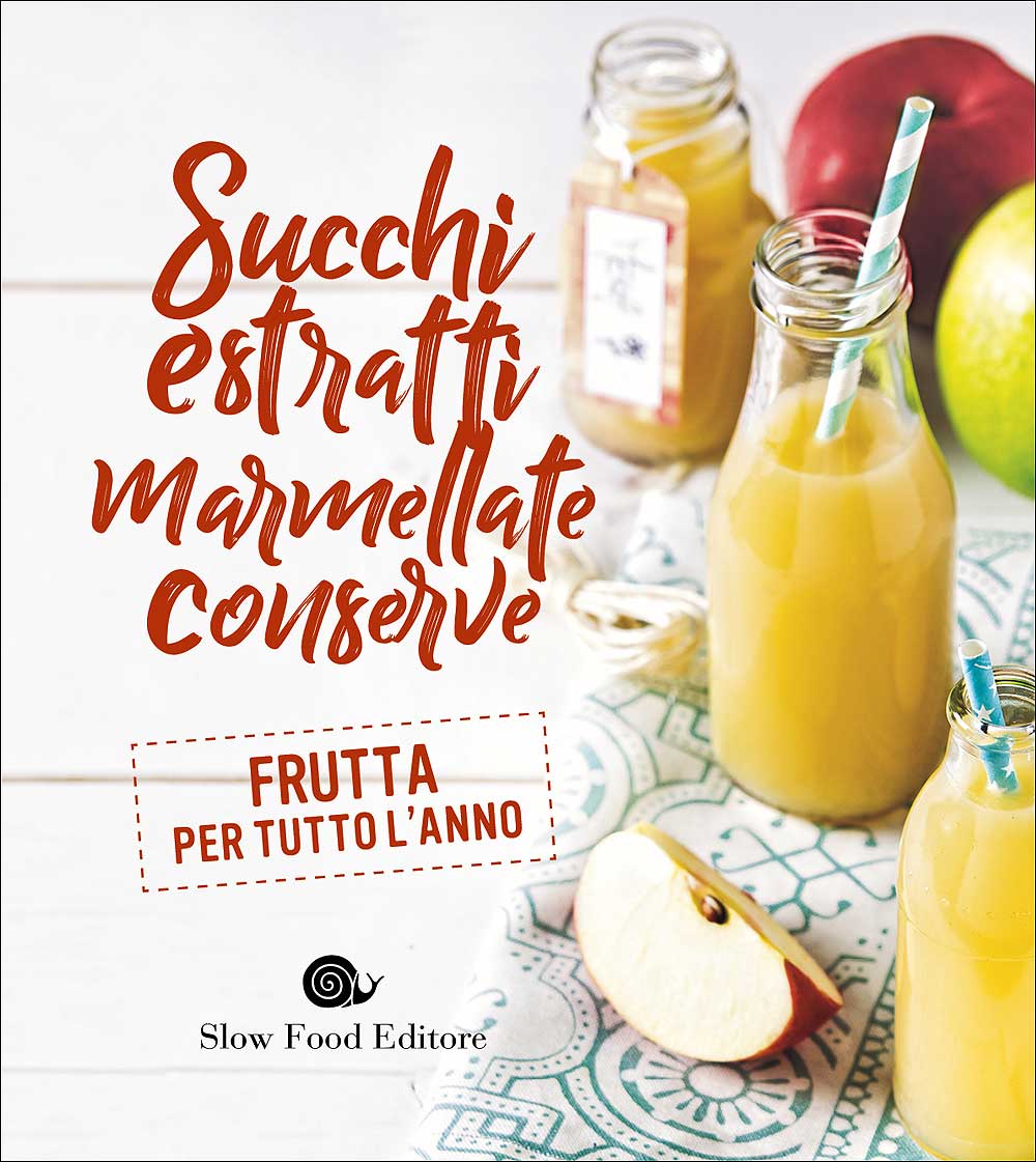 Succhi estratti marmellate conserve. Frutta per tutto l'anno
