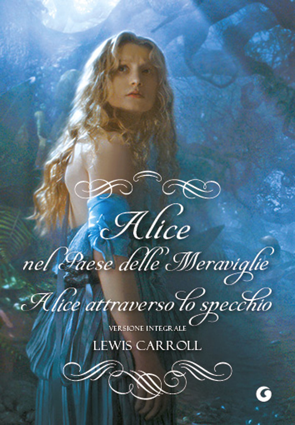 Alice nel Paese delle Meraviglie - Alice attraverso lo specchio. Versione integrale