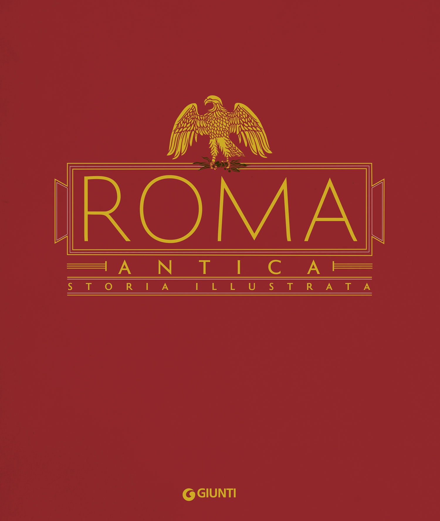 Roma Antica. Storia illustrata