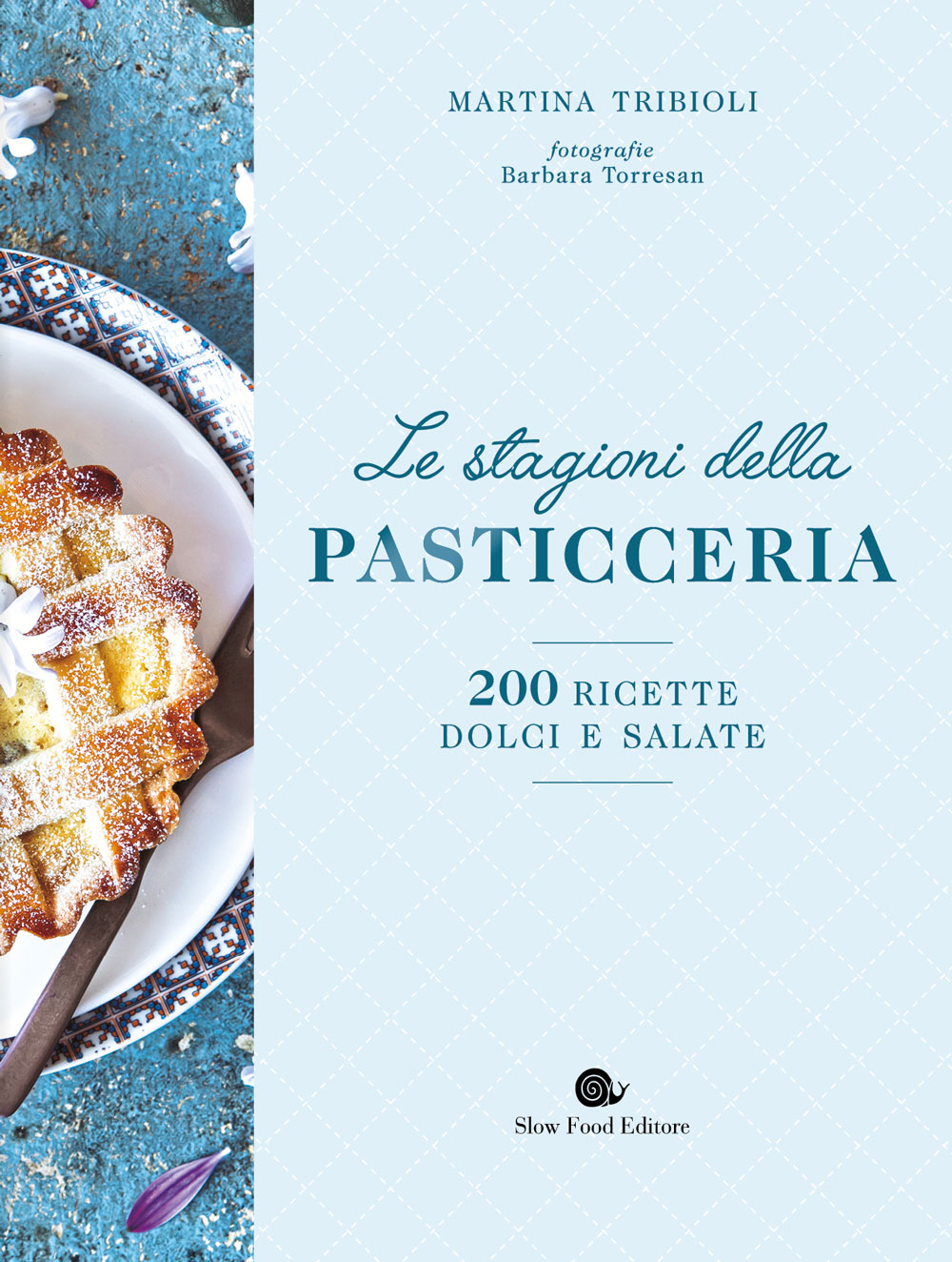Le stagioni della pasticceria. 200 ricette dolci e salate
