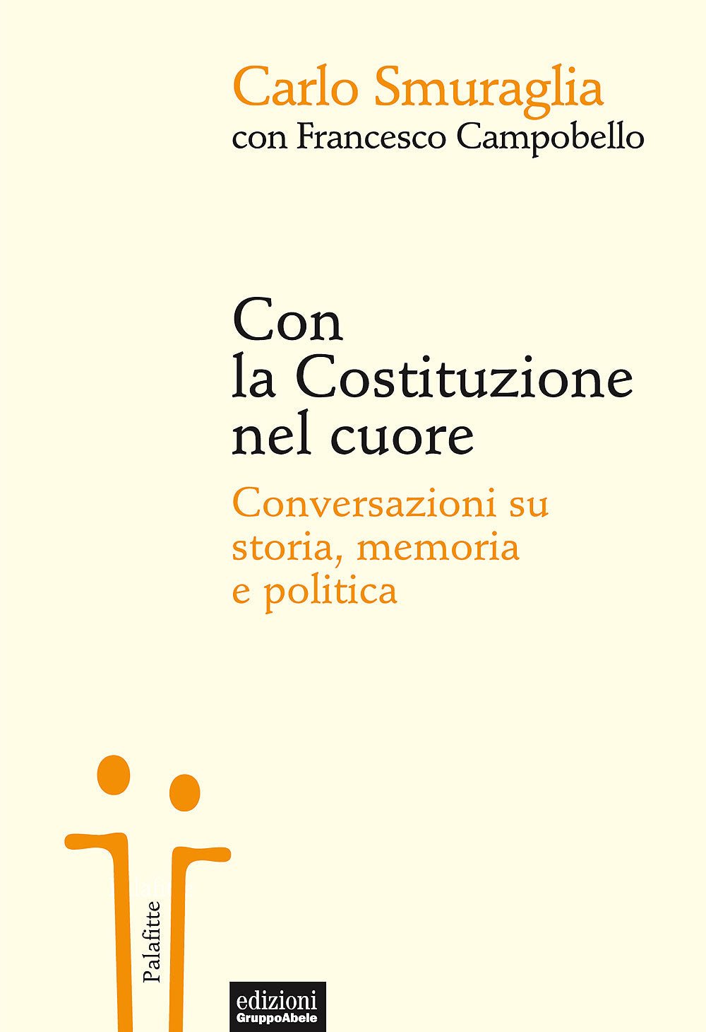 Con la Costituzione nel cuore. Conversazioni su storia memoria e politica