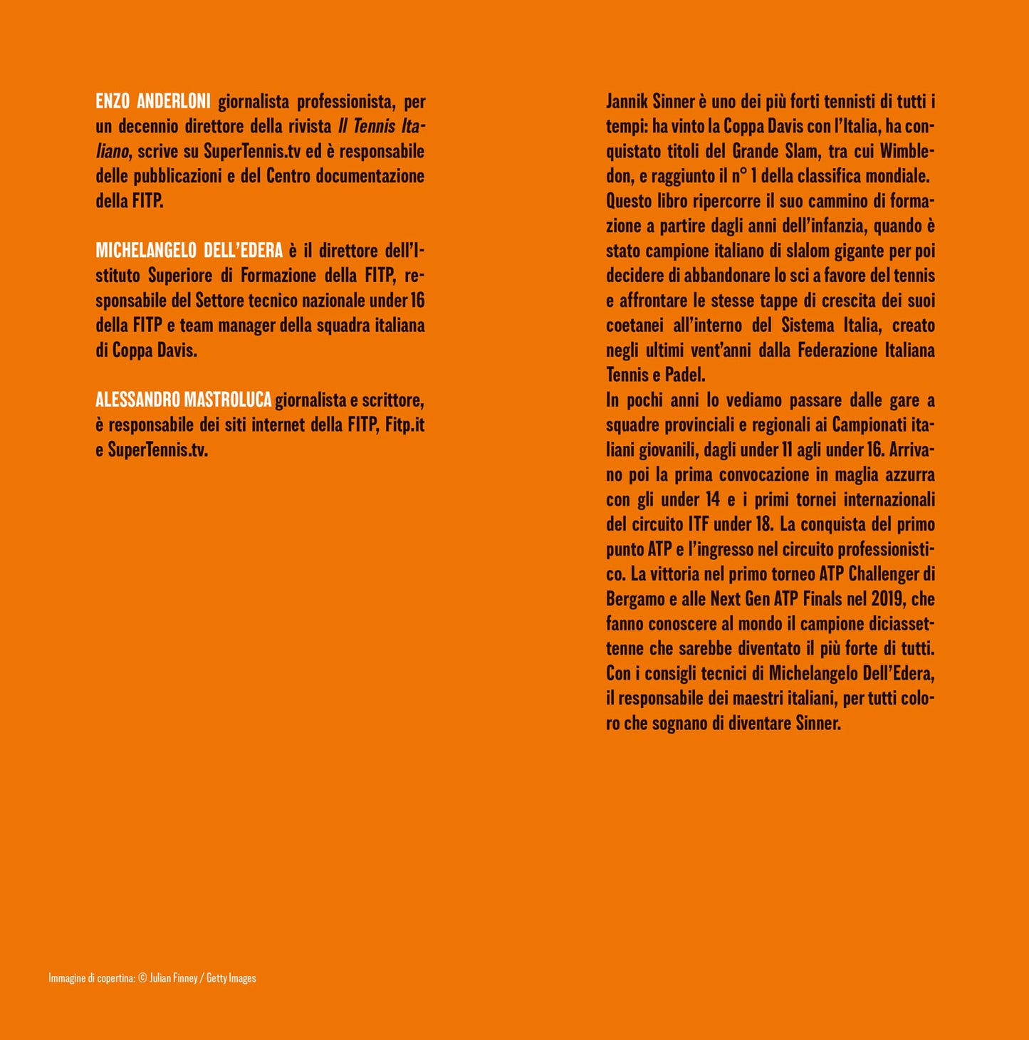 Diventare Sinner. La storia della formazione sportiva di un campione: dalla prima partita ufficiale tra gli under 10 alla consacrazione come n. 1 del mondo