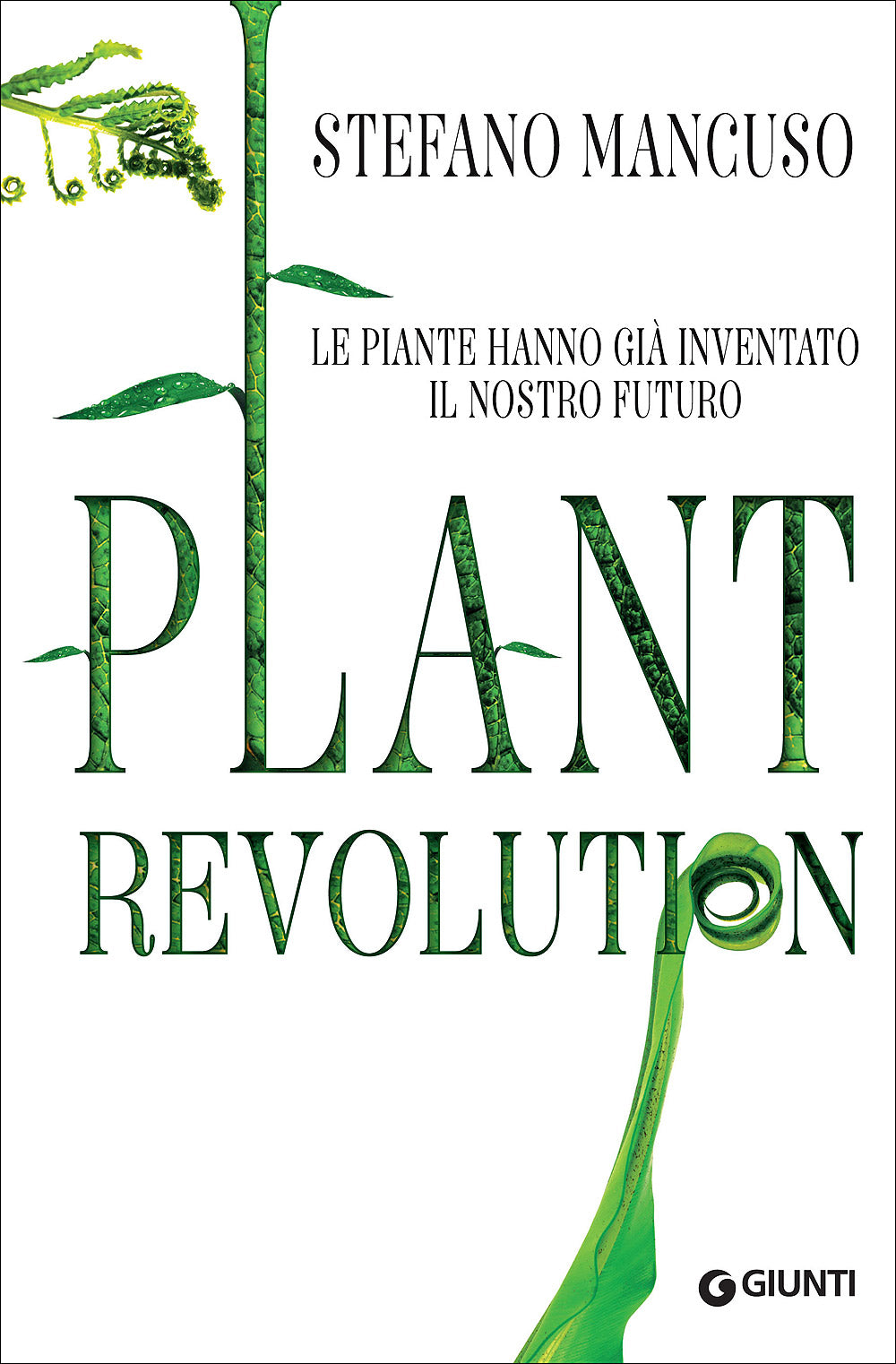 Plant Revolution. Le piante hanno già inventato il nostro futuro