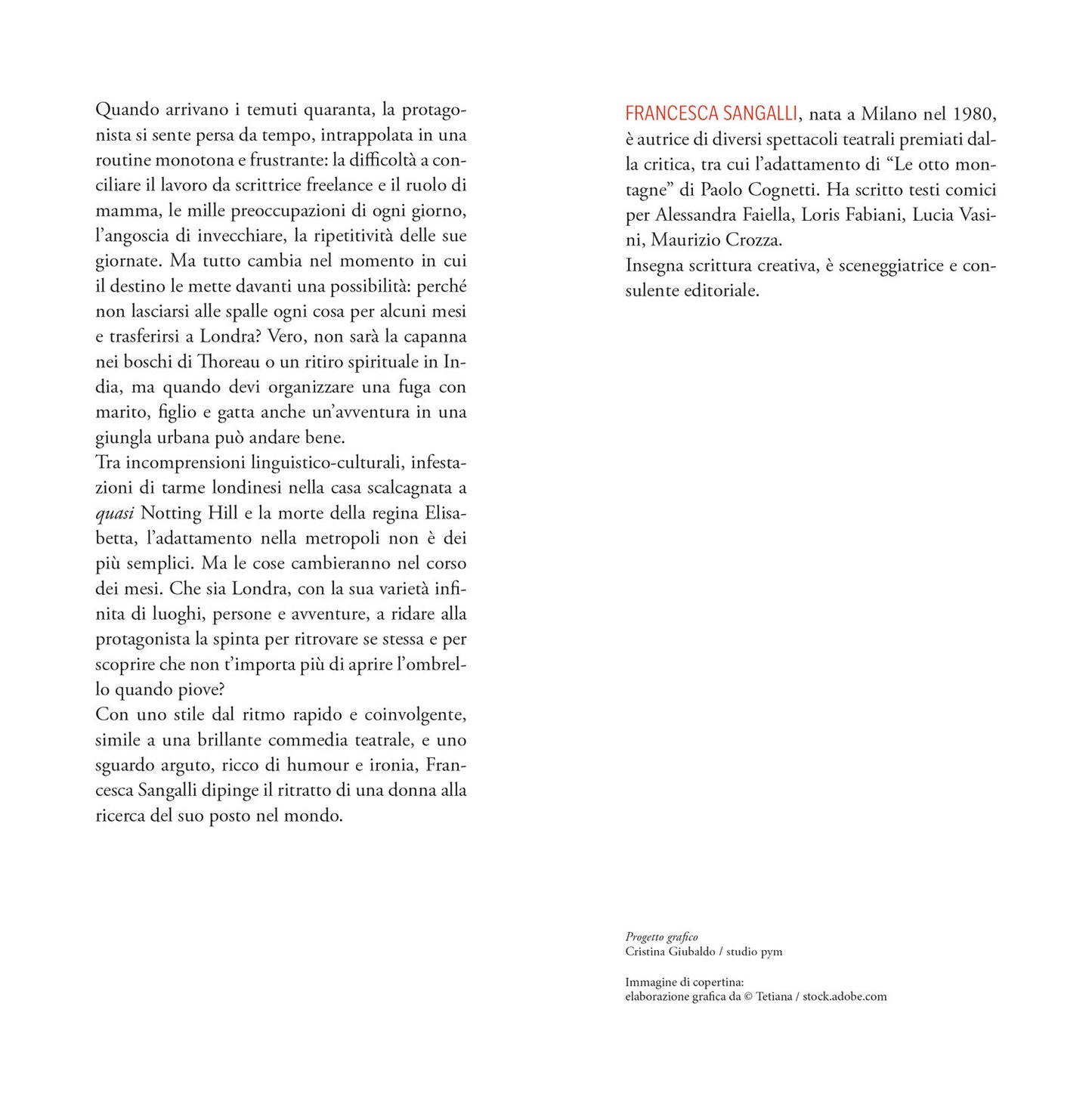 A Londra non serve l'ombrello. Volevo solo cambiare vita!