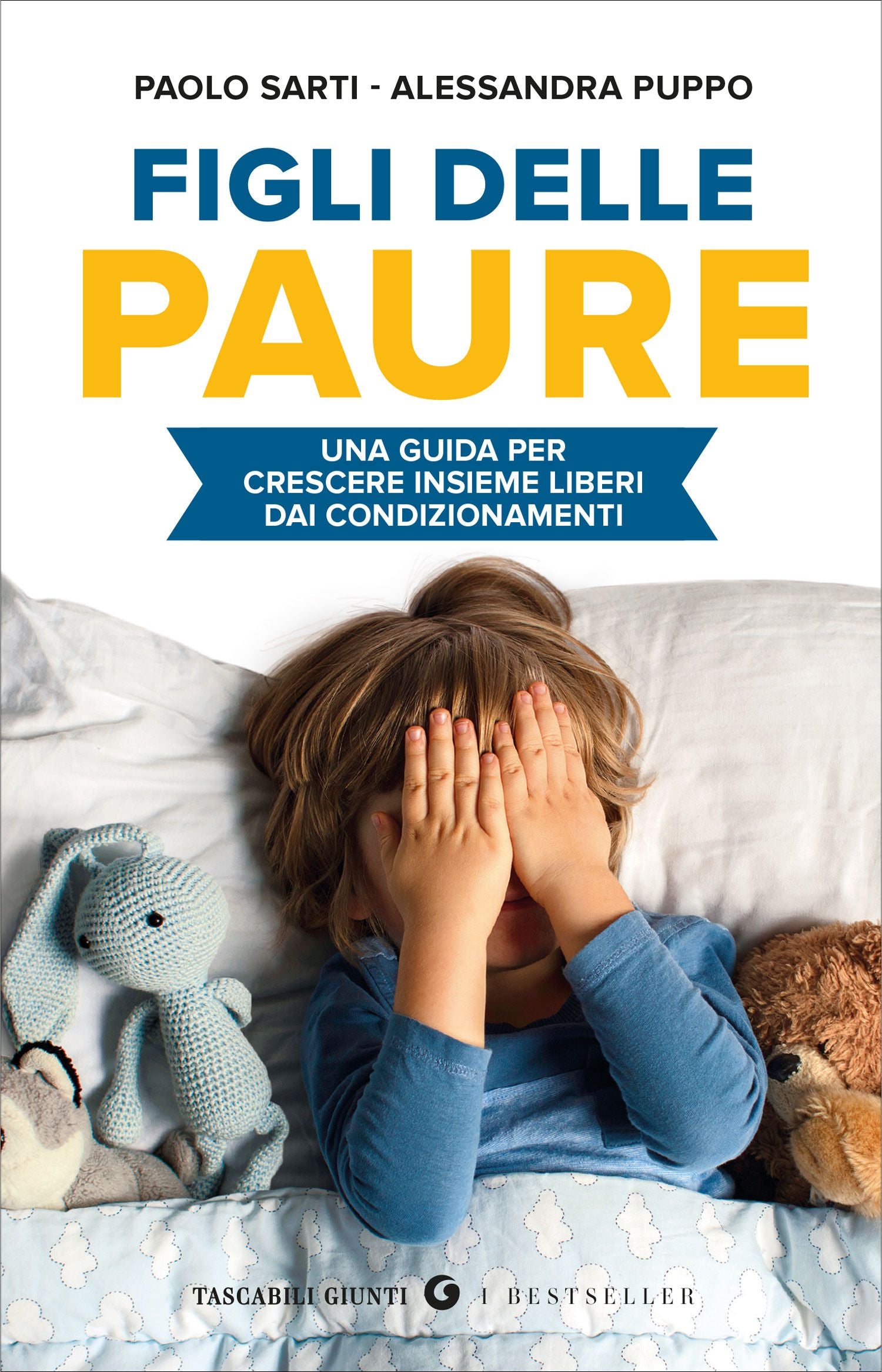 Figli delle paure. Una guida per crescere insieme liberi da condizionamenti