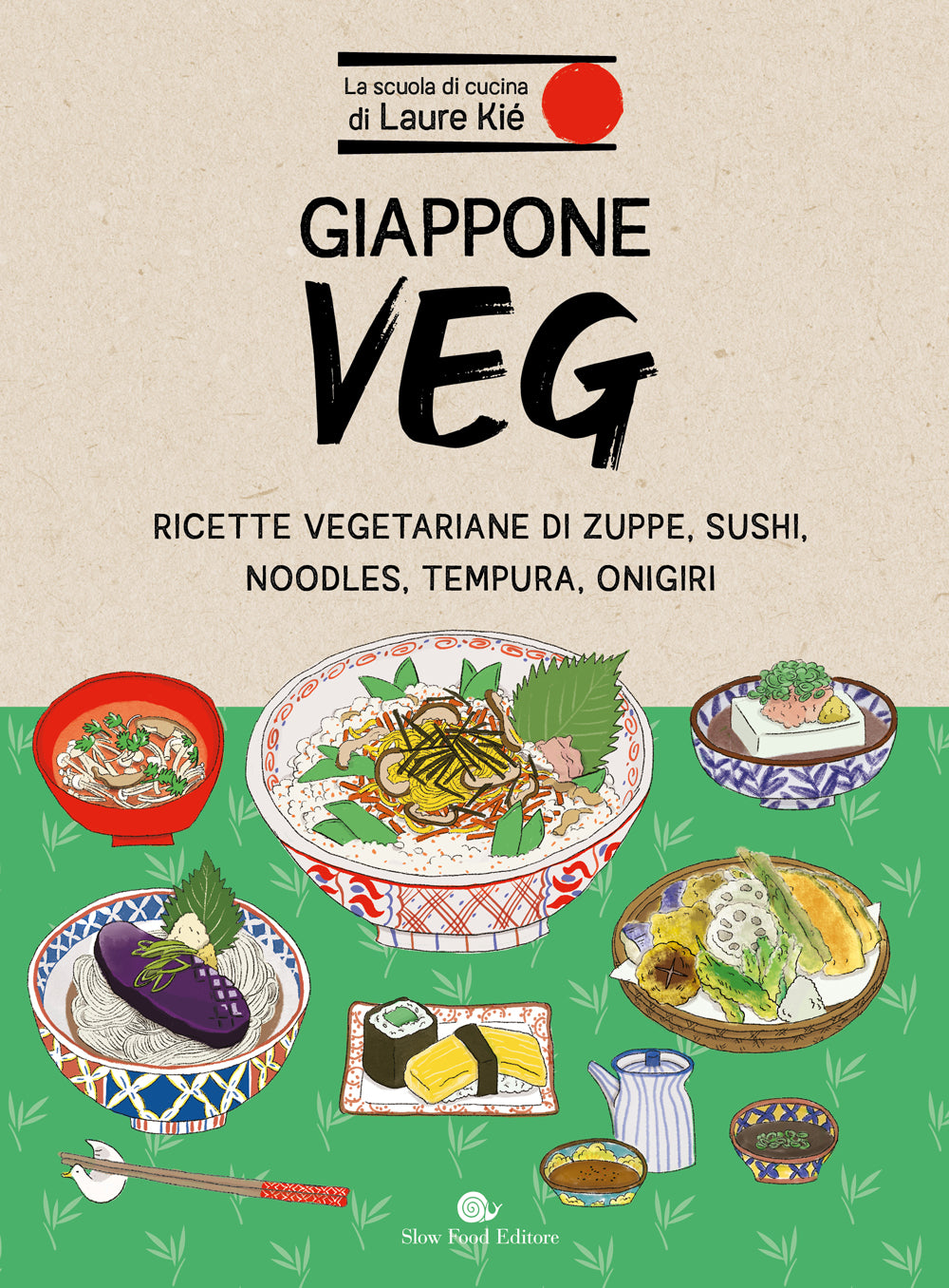 GIAPPONE VEG. . RICETTE VEGETARIANE DI ZUPPE, SUSHI, NOODLES, TEMPURA, ONIGIRI