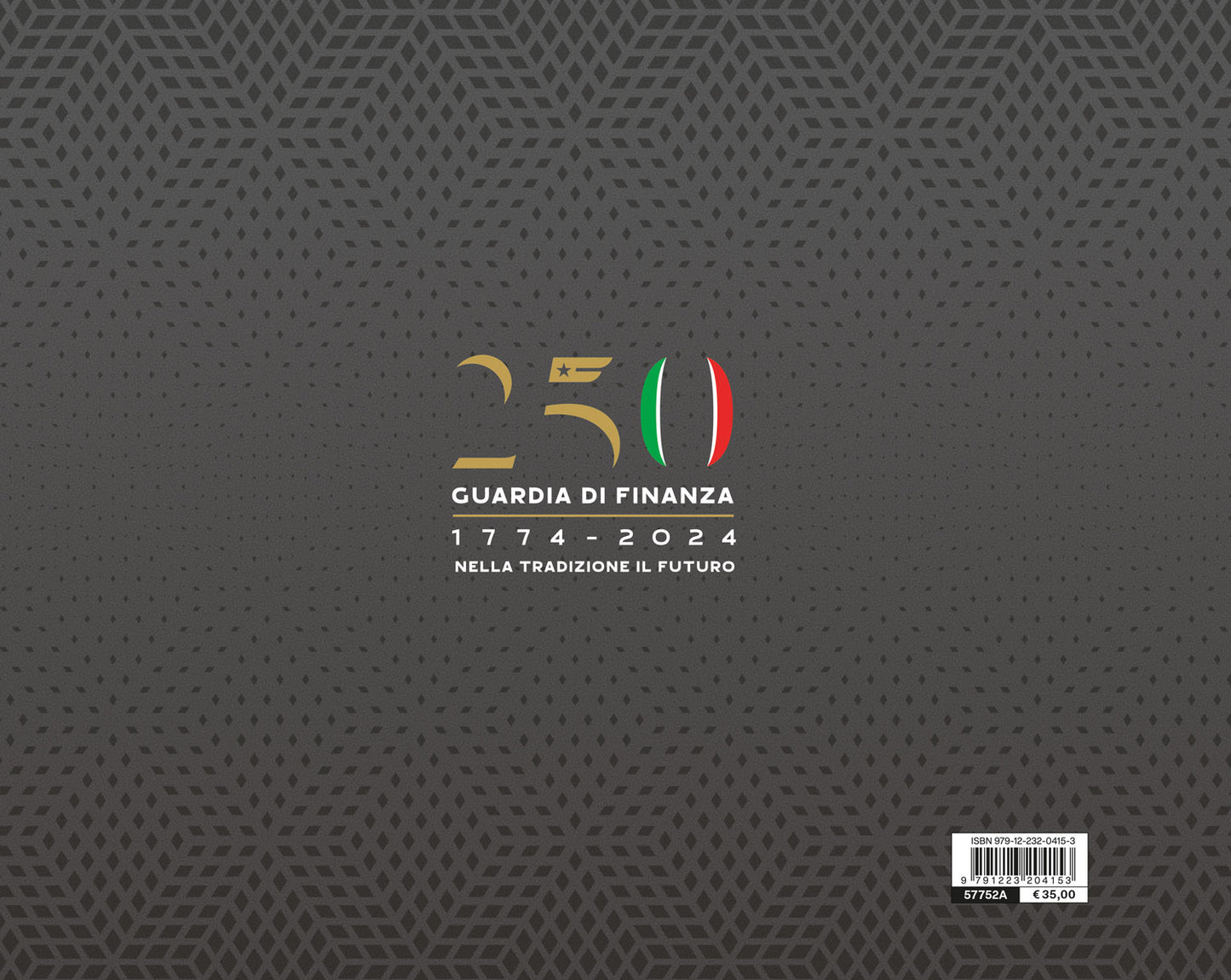 250° Guardia di finanza 1774 - 2024. Nella tradizione il futuro
