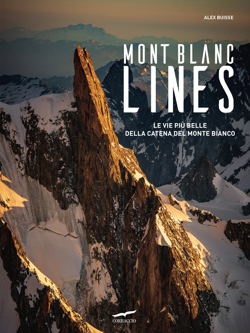 Mont Blanc Lines. Le vie più belle della catena del Monte Bianco.
