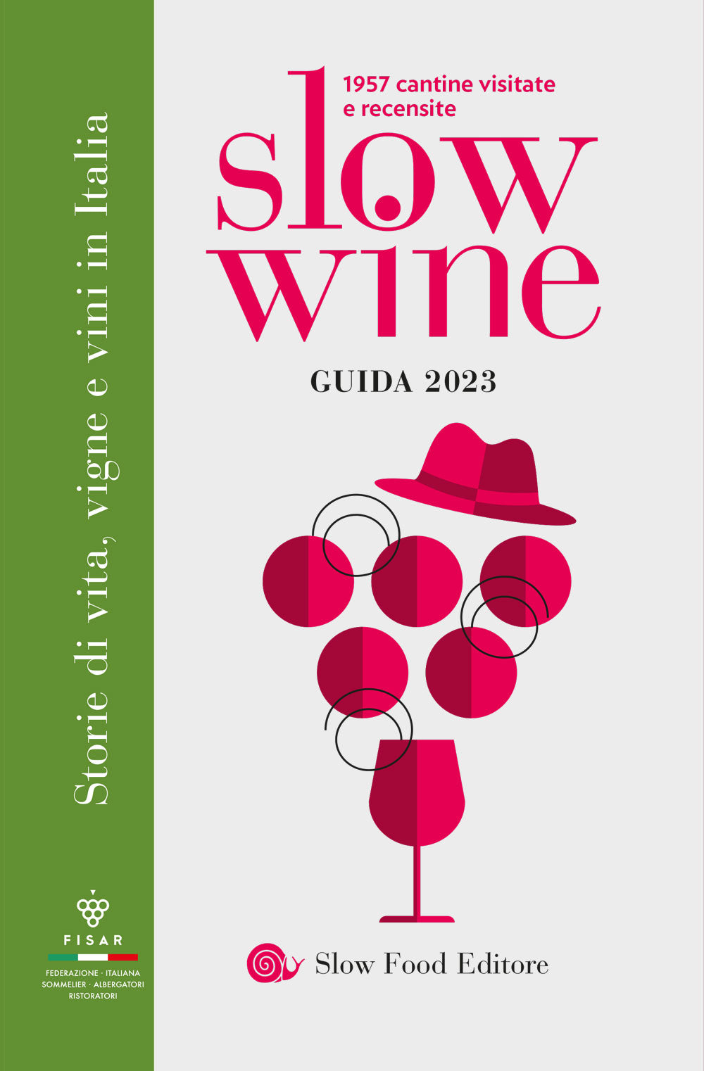 Slow Wine guida 2023. Storie di vita, vigne, vini in Italia
