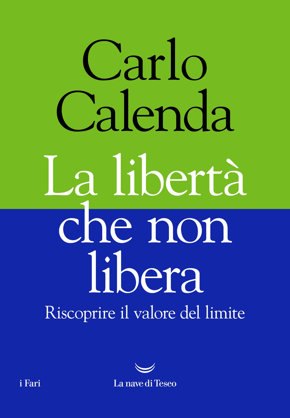 La libertà che non libera. Riscoprire il valore del limite.