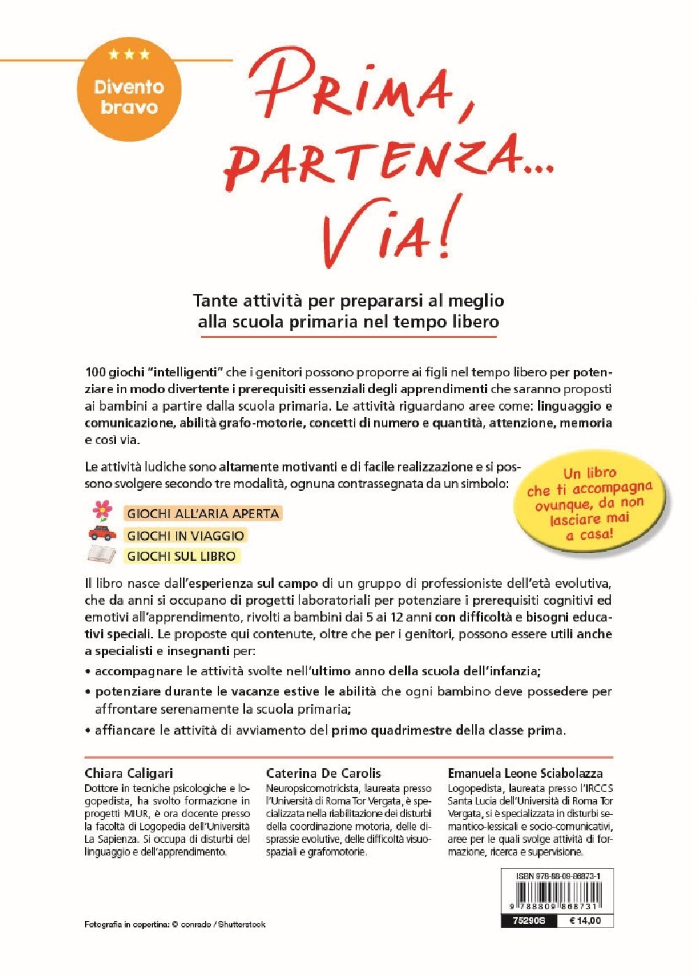 Prima, partenza... via!. Imparare giocando in vista dell'ingresso alla classe 1a della scuola primaria