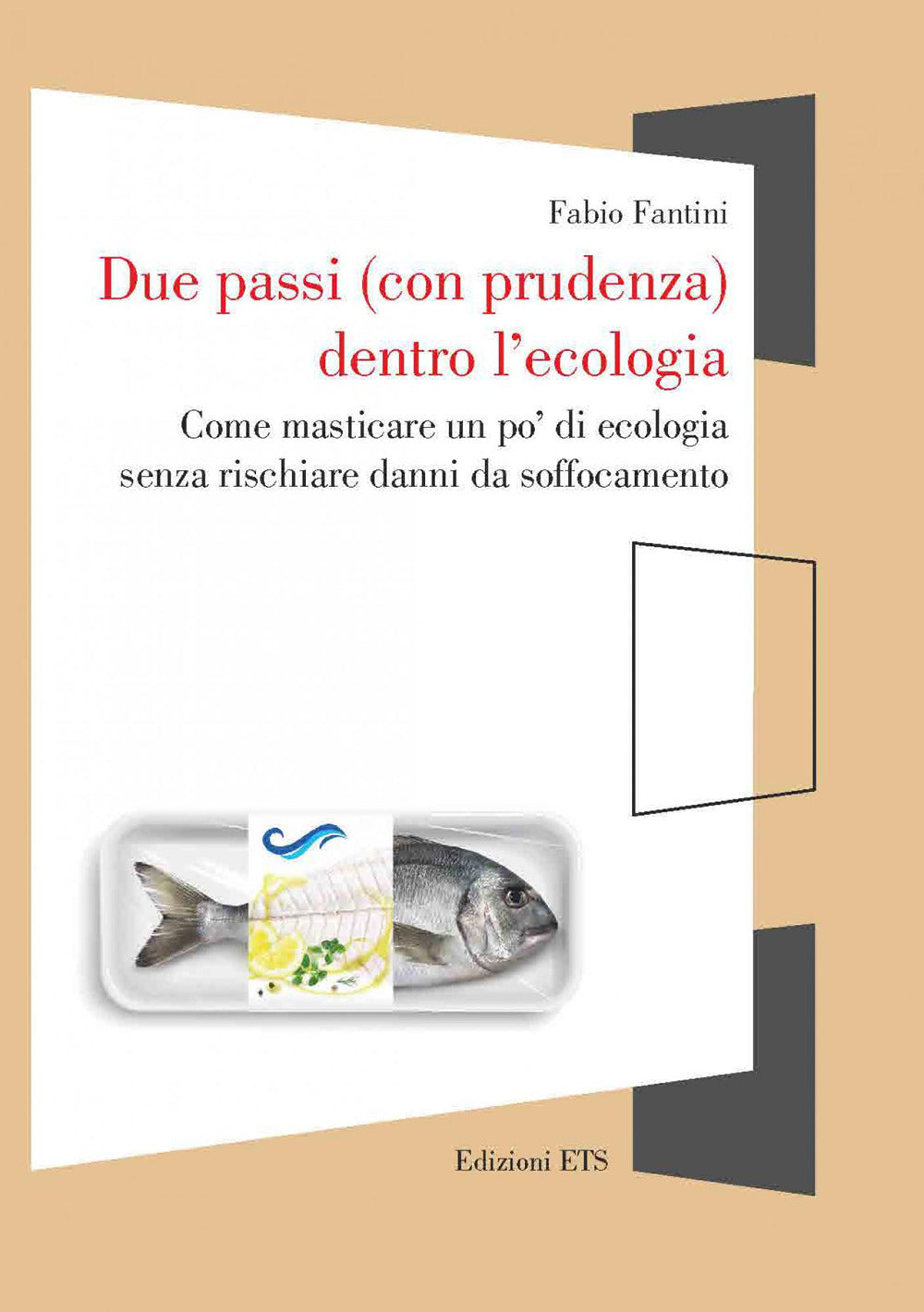 Due passi (con prudenza) dentro l'ecologia. Come masticare un po' di ecologia senza rischiare danni da soffocamento