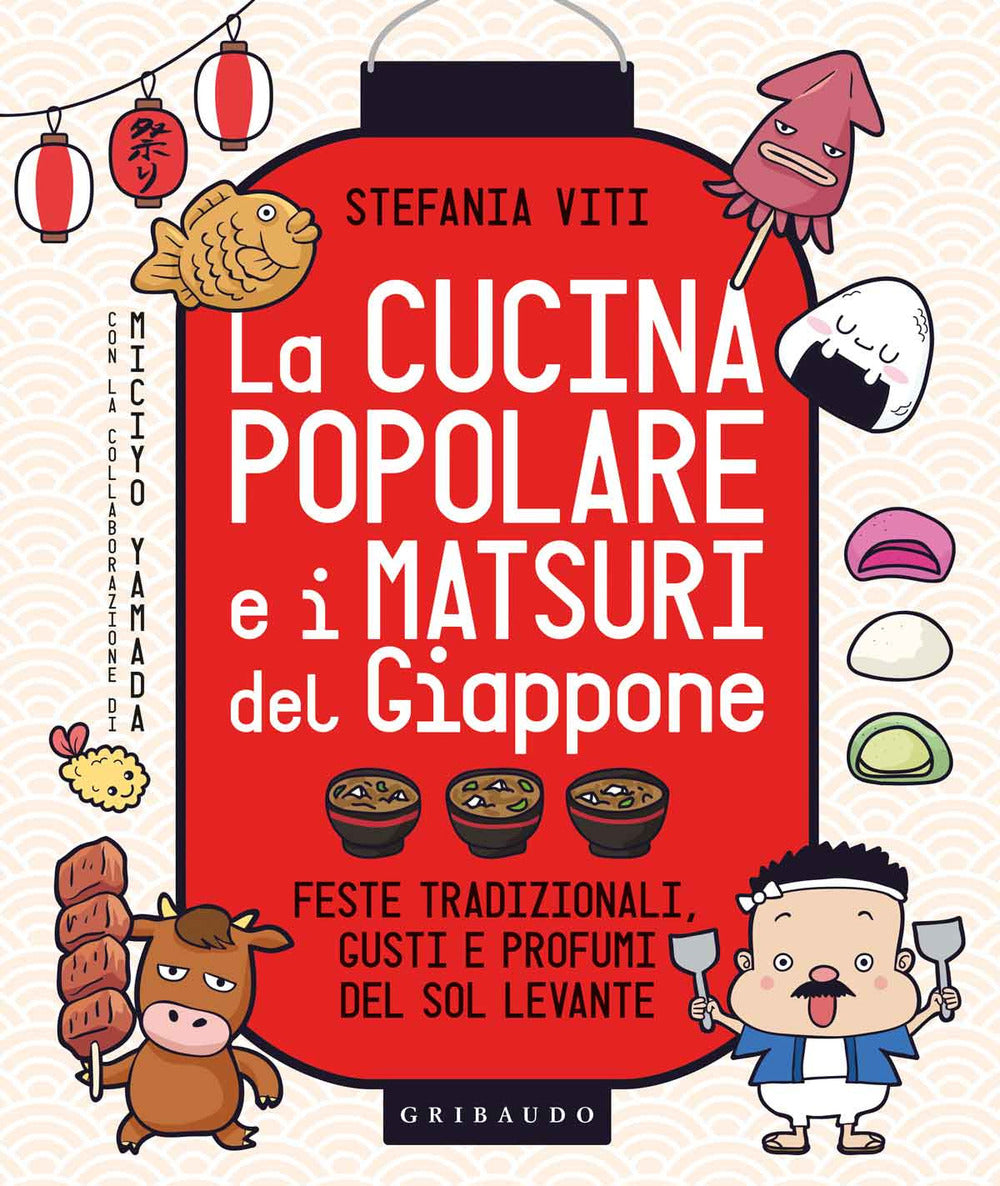 La cucina popolare e i matsuri del Giappone. Feste tradizionali, gusti e profumi del Sol Levante.