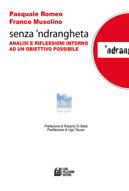 Senza 'ndrangheta. Analisi e riflessioni intorno ad un obiettivo possibile.