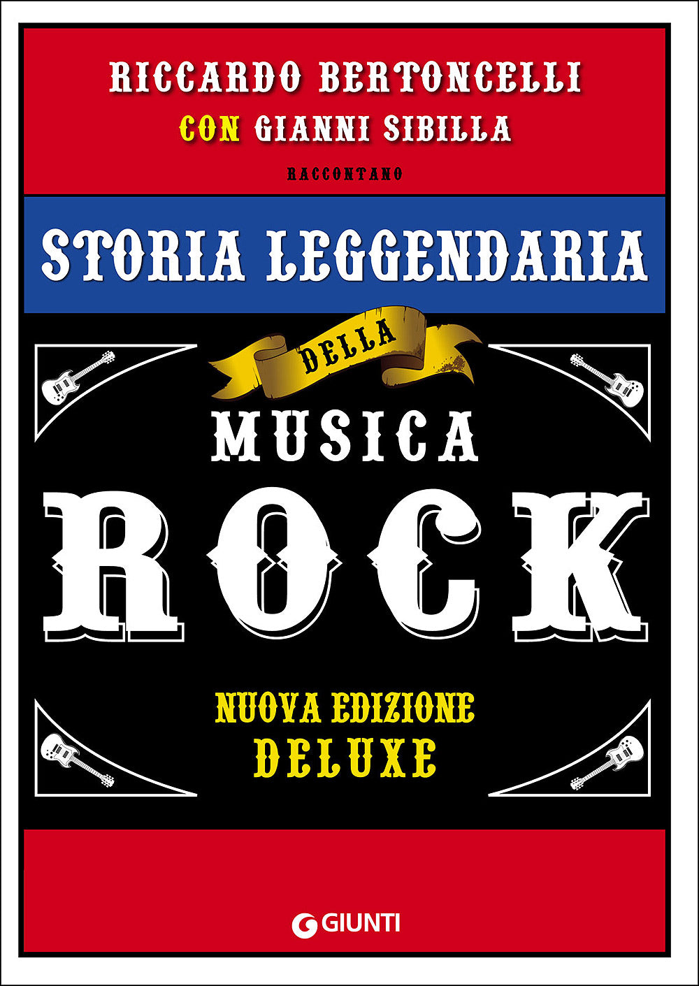 Storia leggendaria della musica rock. Nuova edizione deluxe