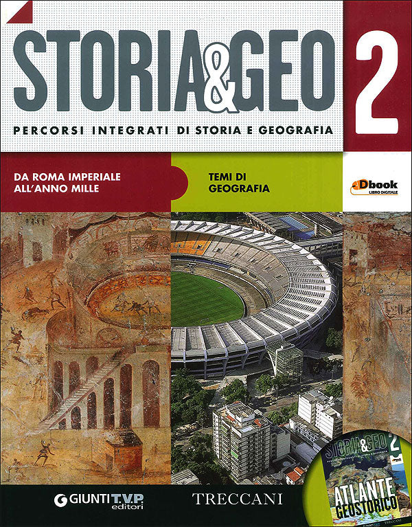 Storia&Geo 2 - Da Roma imperiale all'anno Mille. Percorsi integrati di storia e geografia - Con Atlante geostorico