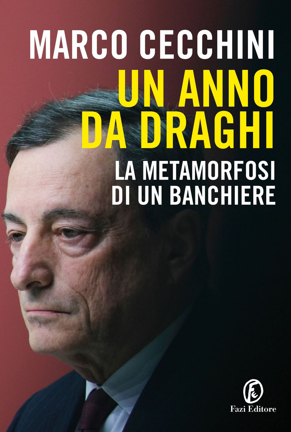 Un anno da Draghi. La metamorfosi di un banchiere.