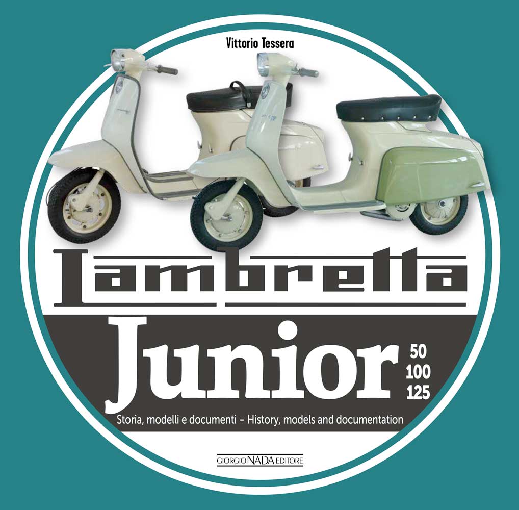 Lambretta Junior 50, 100, 125 .  Storia Modelli e documenti/History, models and documents (Ediz. bilingue italiano/inglese )