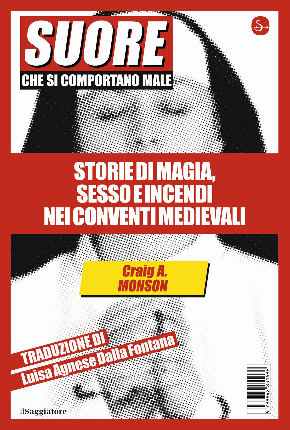 Suore che si comportano male. Storie di magia, sesso e incendi nei conventi medievali.