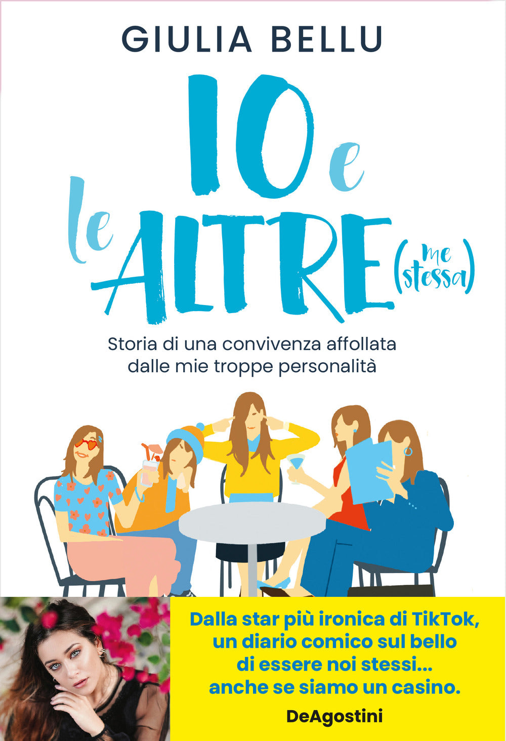 Io e le altre (me stessa). Storia di una convivenza affollata dalle mie troppe personalità.