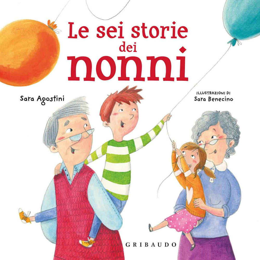 Le sei storie dei nonni. Ediz. a colori.