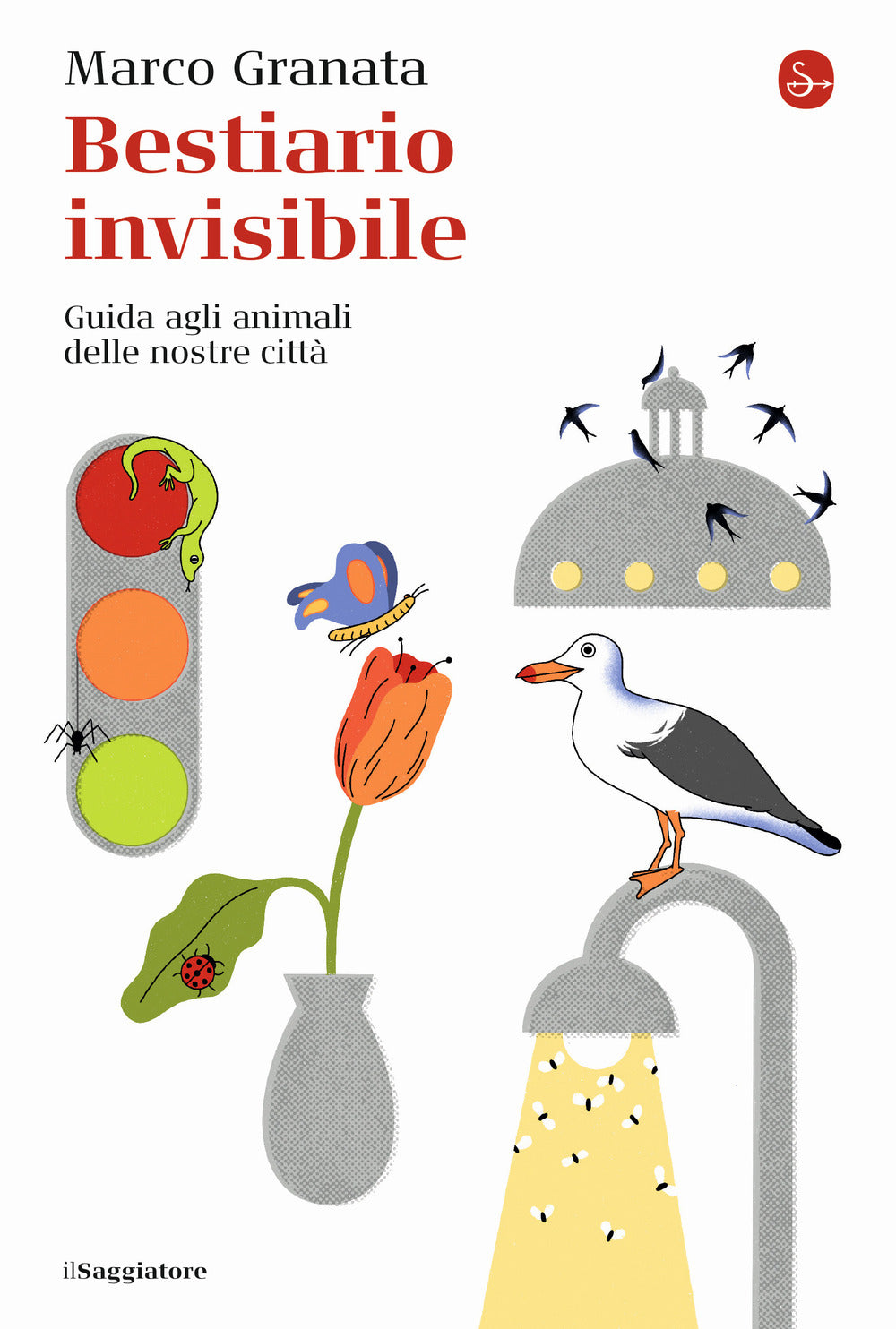 Bestiario invisibile. Guida agli animali delle nostre città.