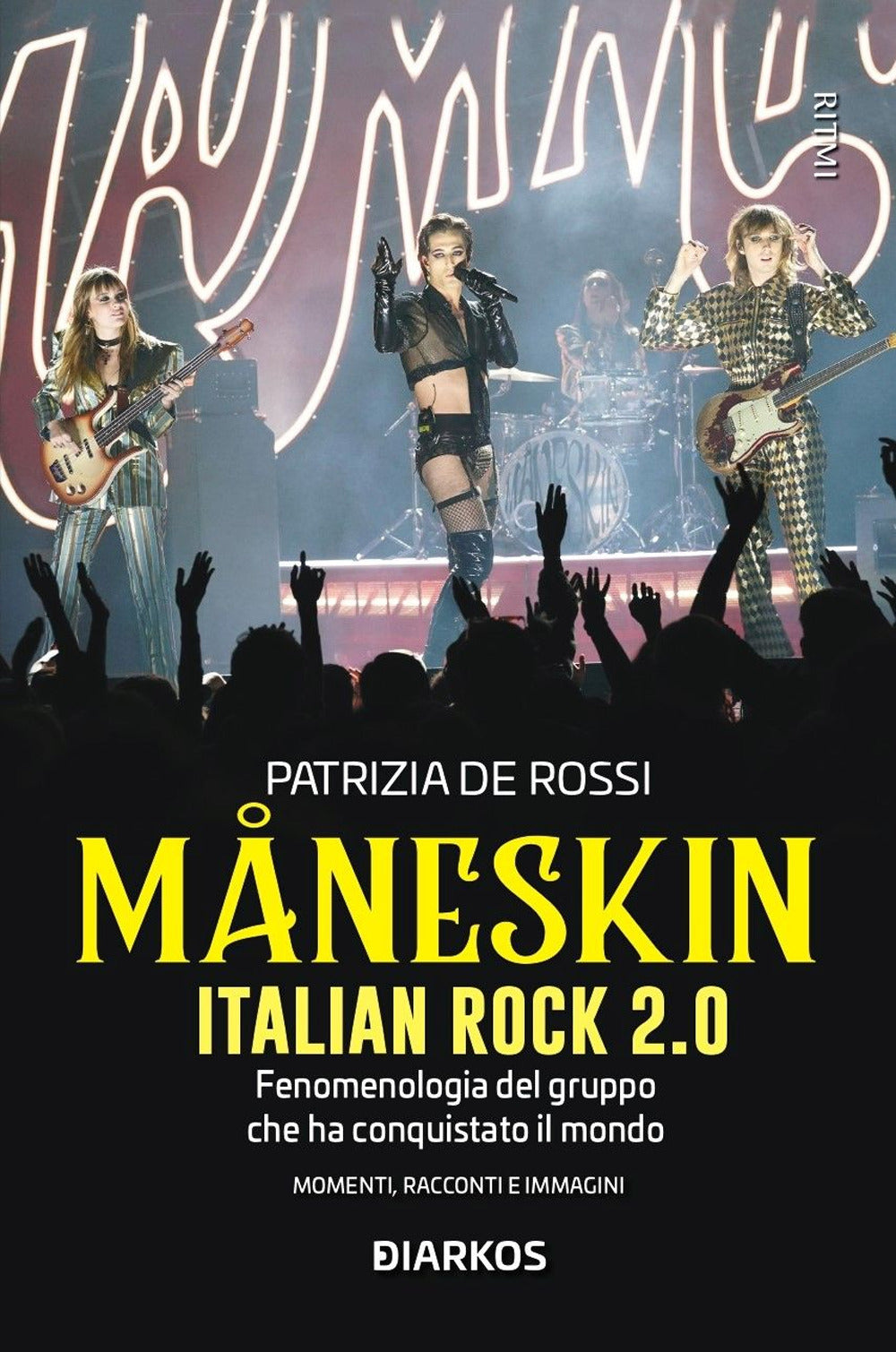 Måneskin. Italian rock 2.0. Fenomenologia del gruppo che ha conquistato il mondo. Momenti, racconti e immagini.