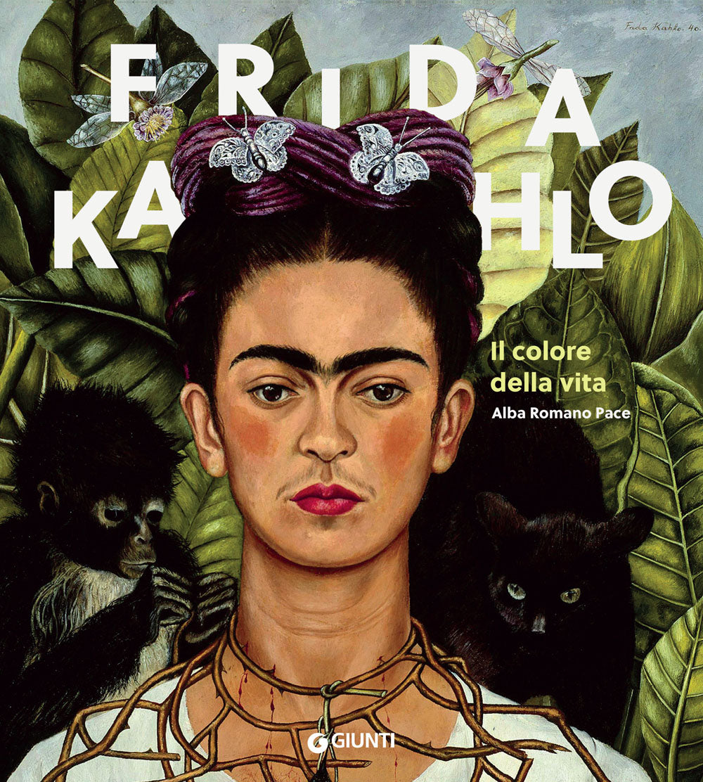 Frida Kahlo. Il colore della vita