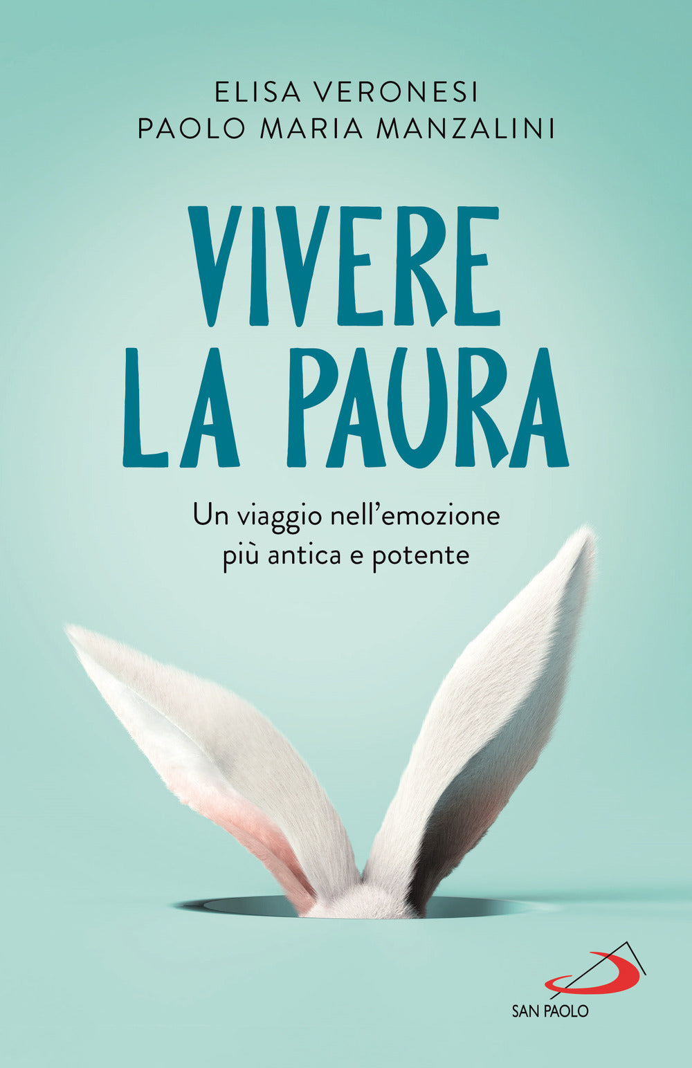 Vivere la paura. Un viaggio nell'emozione più antica e potente.