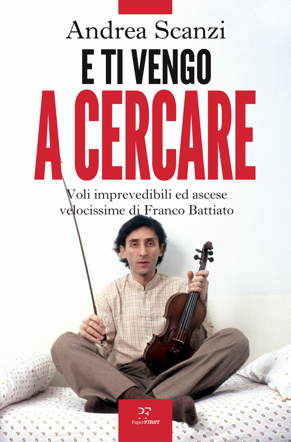 E ti vengo a cercare. Voli imprevedibili ed ascese velocissime di Franco Battiato.