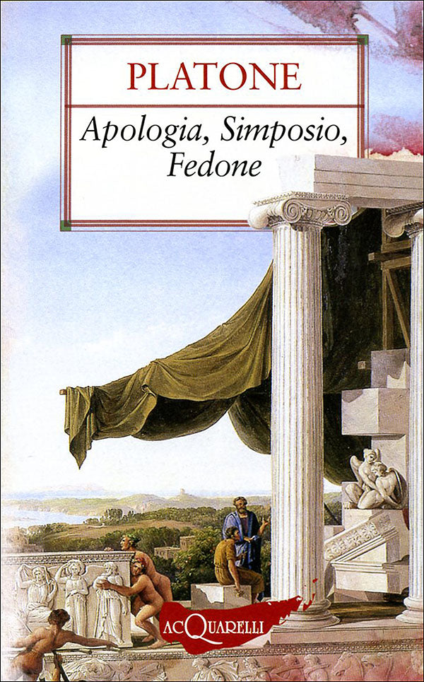 Apologia, Simposio, Fedone