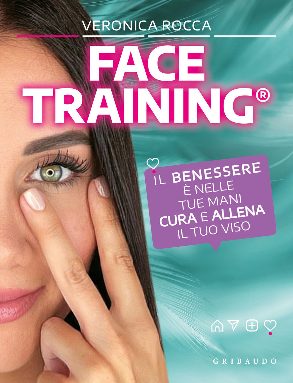 Face training. Il benessere è nelle tue mani. Cura e allena il tuo viso. Con Contenuto digitale per accesso online