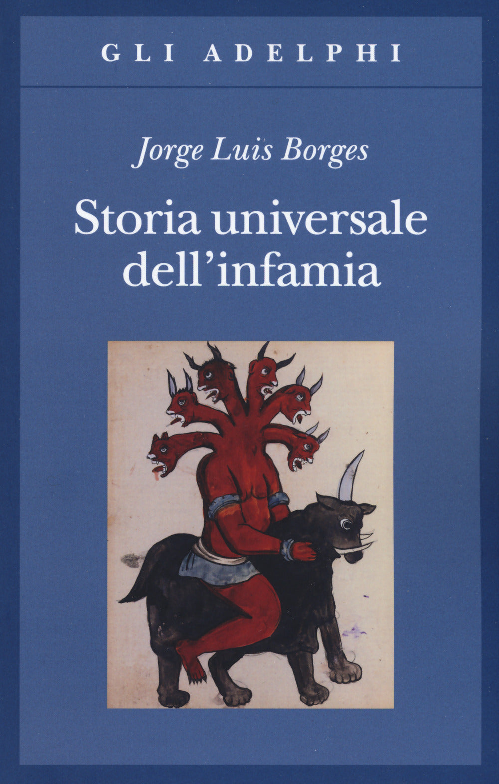 Storia universale dell'infamia.