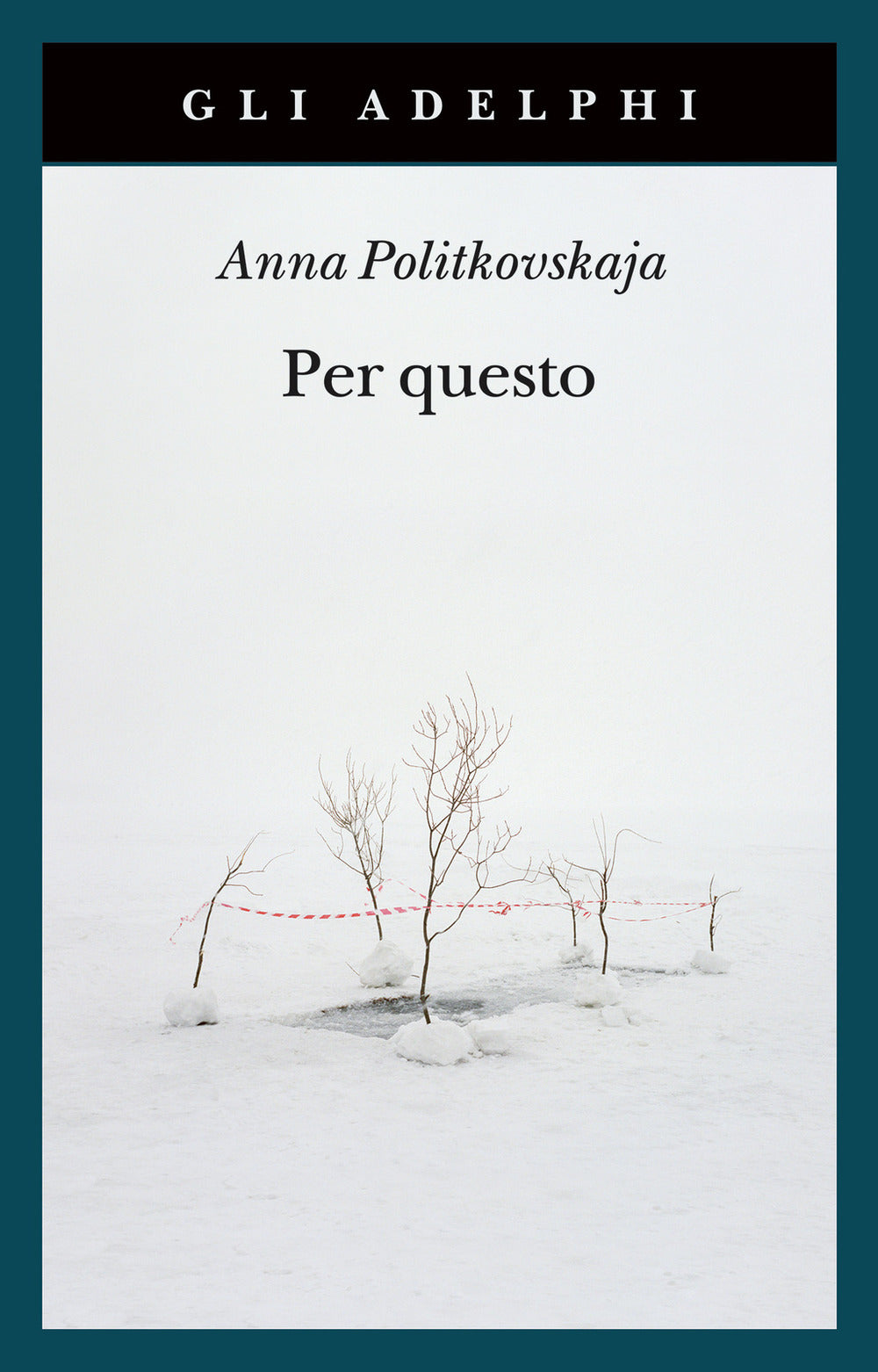 Per questo. Alle radici di una morte annunciata. Articoli 1999-2006.