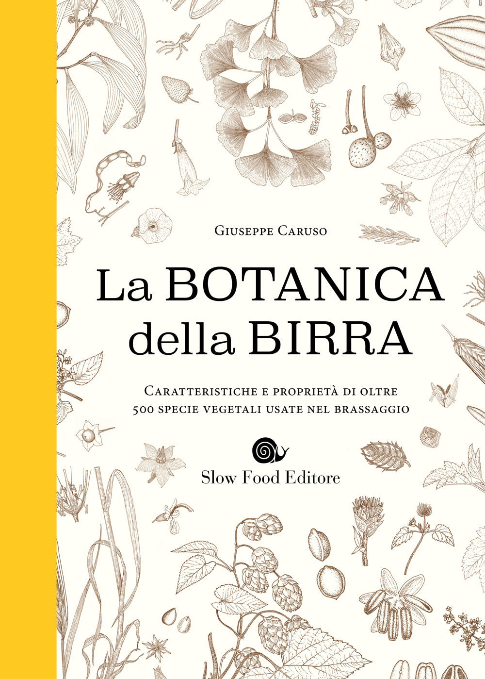 La Botanica della Birra. Caratteristiche e proprietà di oltre 500 specie vegetali usate nel brassaggio