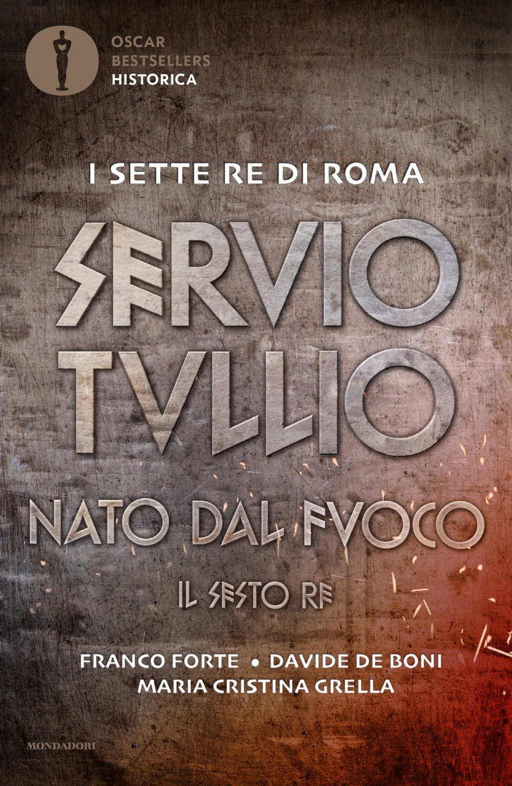 Servio Tullio. Nato dal fuoco. Il sesto re.