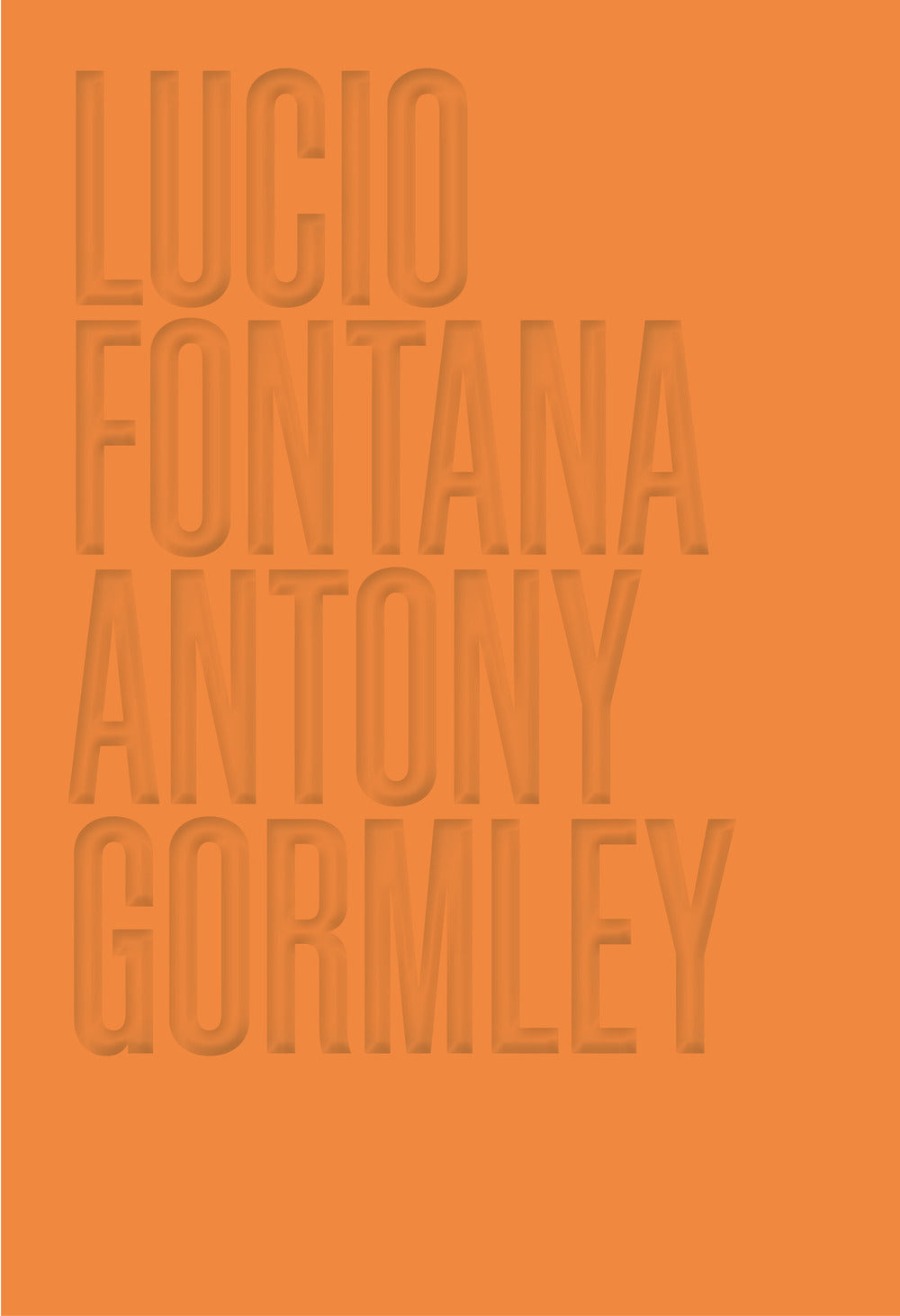 Lucio Fontana. Antony Gormley. Ediz. illustrata.
