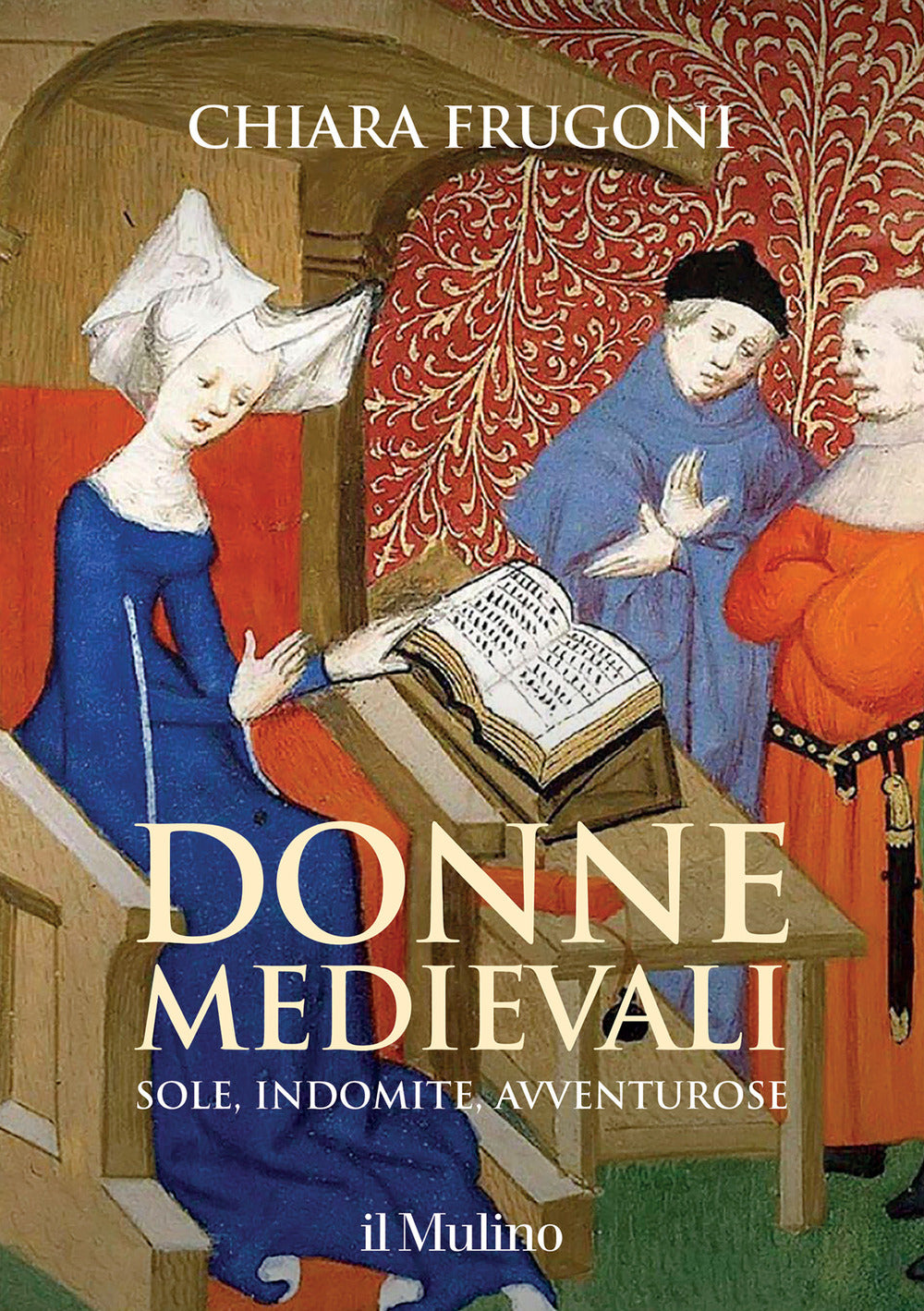 Donne medievali. Sole, indomite, avventurose.