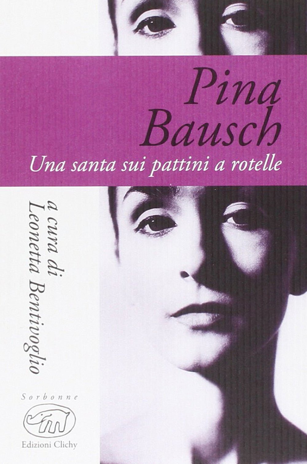 Pina Bausch. Una santa sui pattini a rotelle.