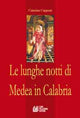 Le lunghe notti di Medea in Calabria.