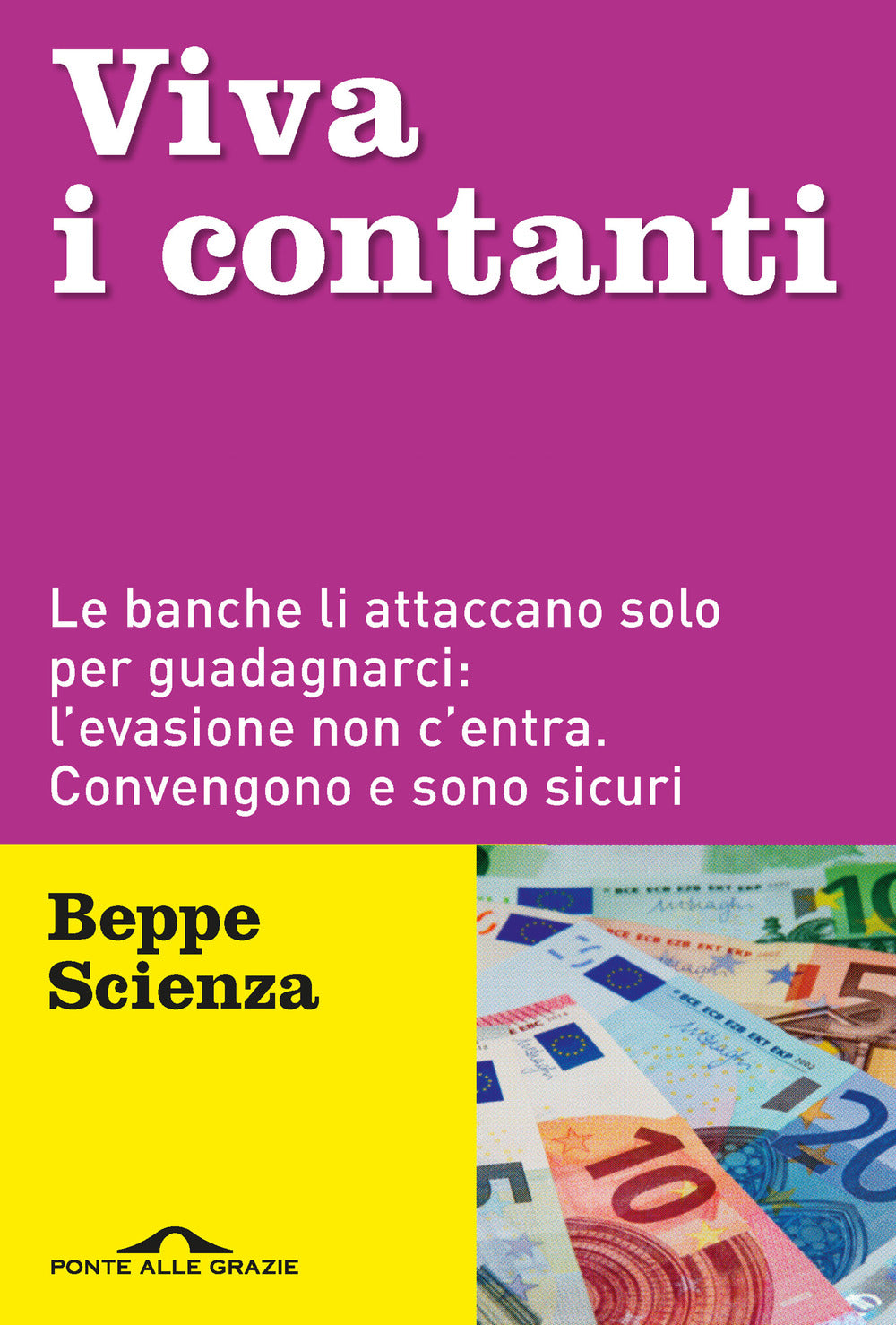 Viva i contanti. Le banche li attaccano solo per guadagnarci: l'evasione non c'entra. Convengono e sono sicuri.