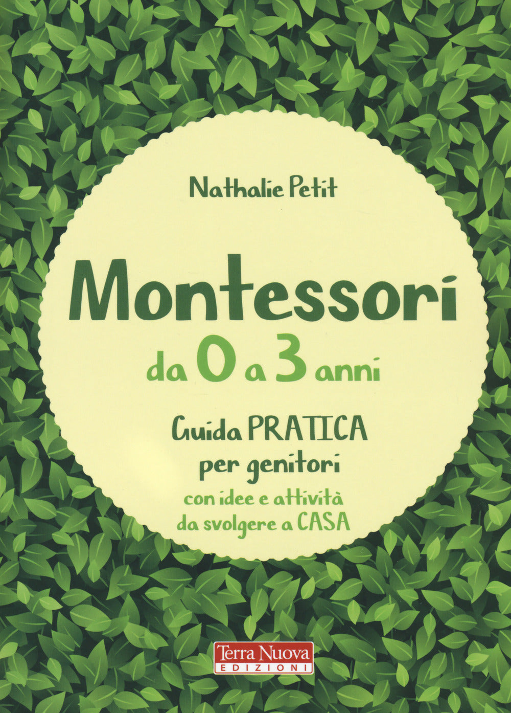 Montessori da 0 a 3 anni. Guida pratica per genitori con idee e attività da svolgere a casa.
