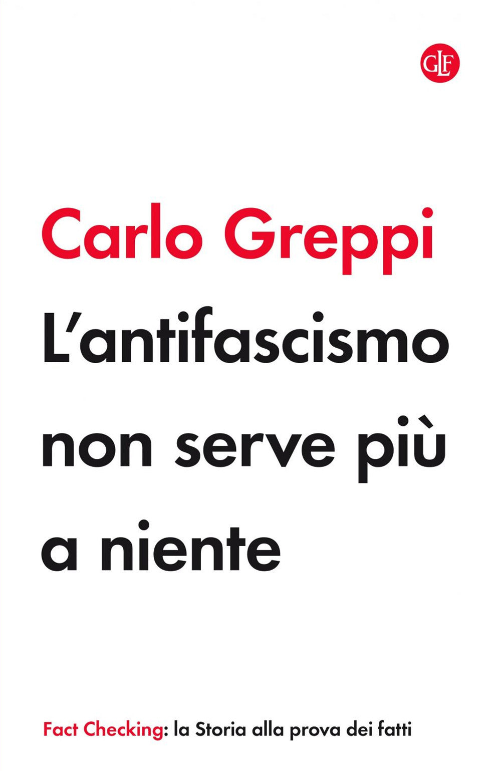 L'antifascismo non serve più a niente.