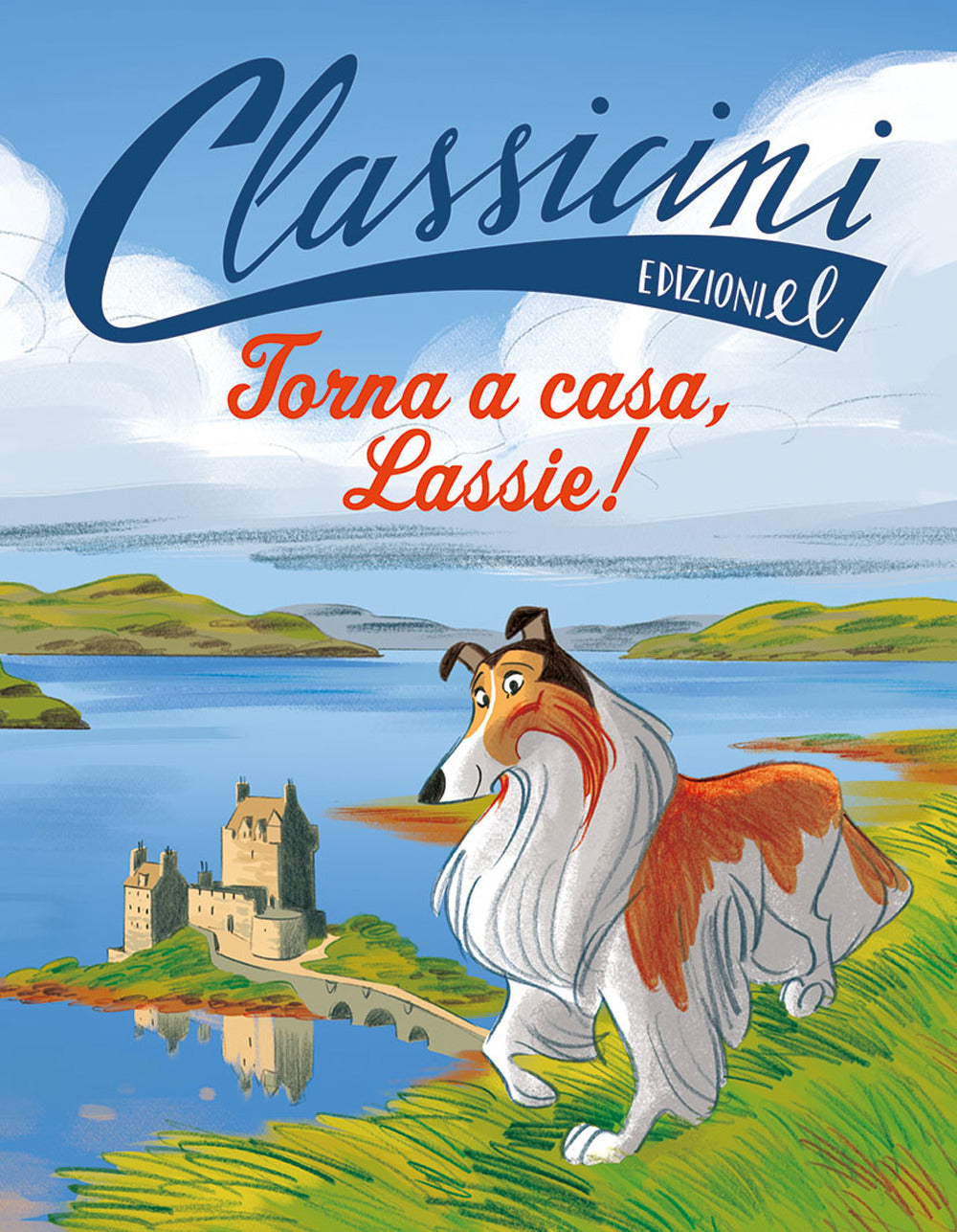Torna a casa, Lassie!. Classicini. Ediz. a colori.