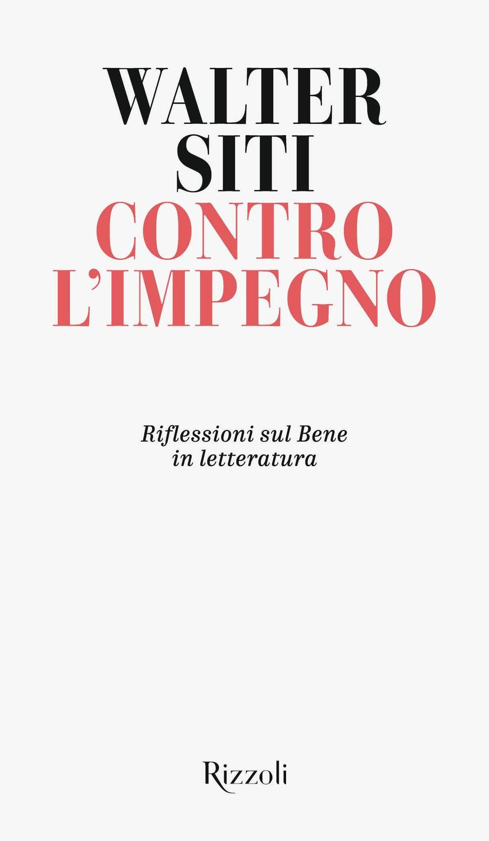 Contro l'impegno. Riflessioni sul Bene in letteratura.